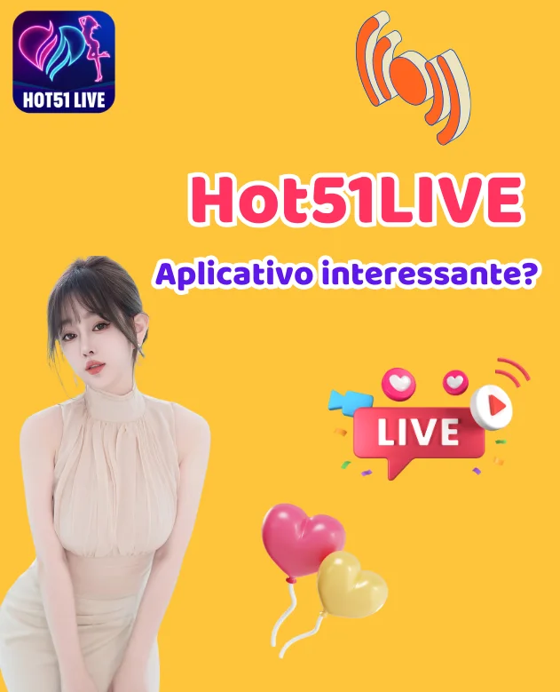 Aplicativo Hot51live-Hot51live 